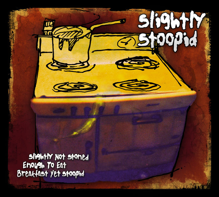 Slightly Stoopid - Slightly Not Stoned Enough To Eat Breakfast Yet CD